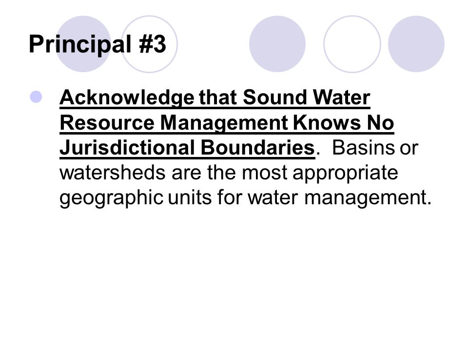 Principal #3 Acknowledge that Sound Water Resource Management Knows No Jurisdictional Boundaries.