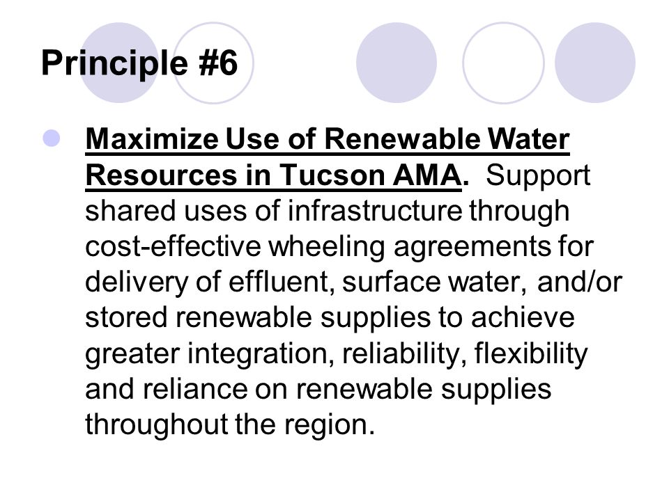 Principle #6 Maximize Use of Renewable Water Resources in Tucson AMA.