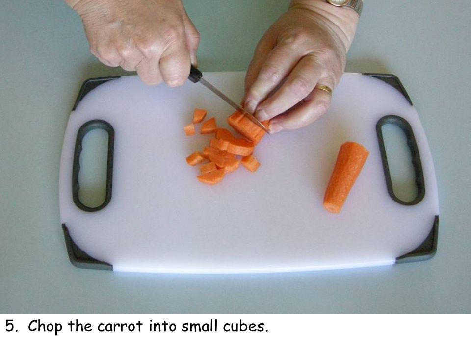 5. Chop the carrot into small cubes.