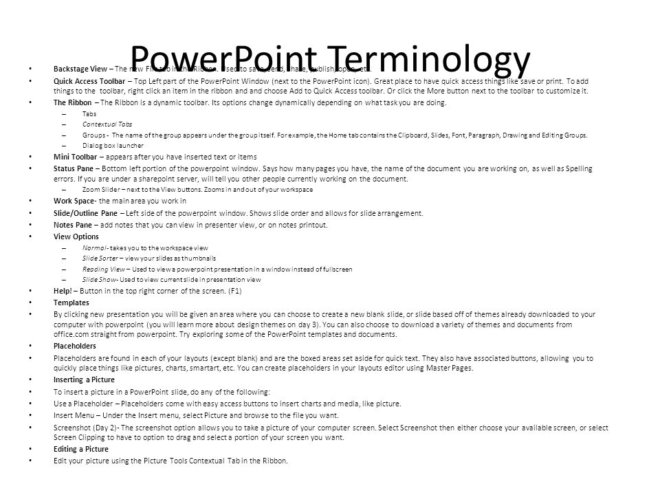 PowerPoint Terminology Backstage View – The new File tab in the Ribbon.