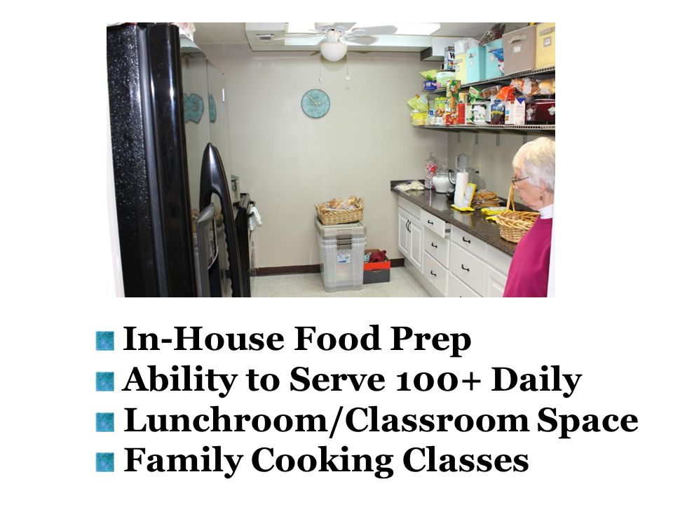 In-House Food Prep Ability to Serve 100+ Daily Lunchroom/Classroom Space Family Cooking Classes