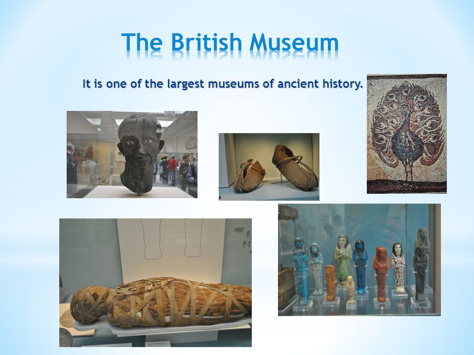 It is one of the largest museums of ancient history.