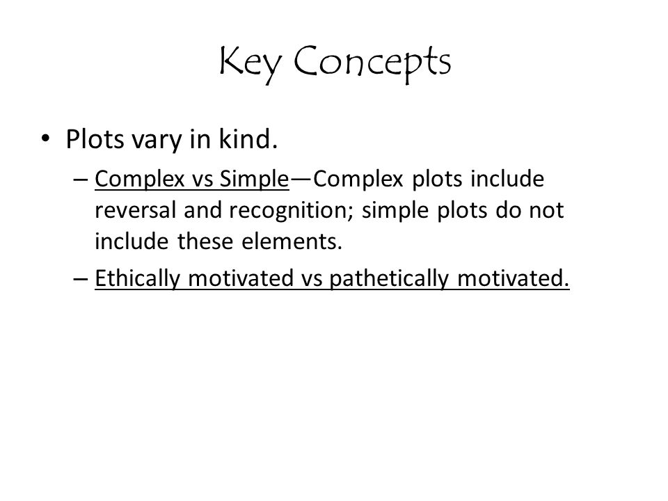 Key Concepts Plots vary in kind.