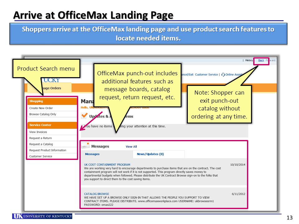 Arrive at OfficeMax Landing Page Product Search menu Shoppers arrive at the OfficeMax landing page and use product search features to locate needed items.