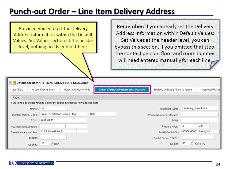Punch-out Order – Line Item Delivery Address Provided you entered the Delivery Address information within the Default Values: Set Values section at the header level, nothing needs entered here.