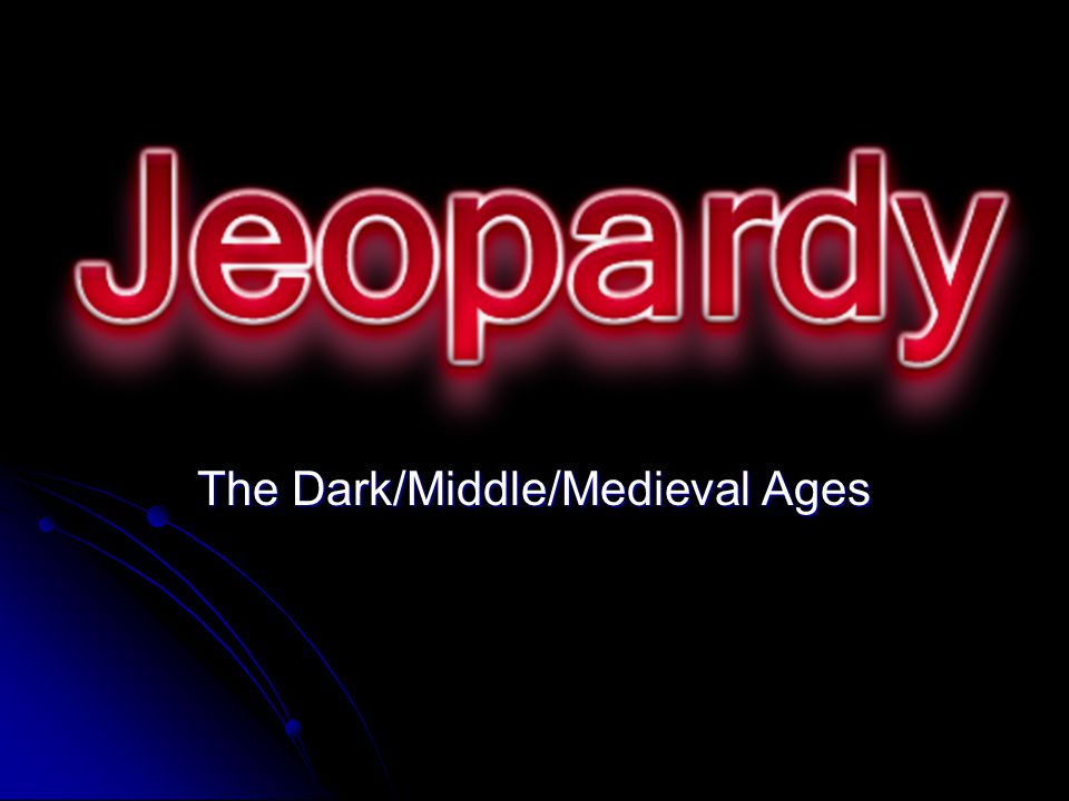The Dark/Middle/Medieval Ages