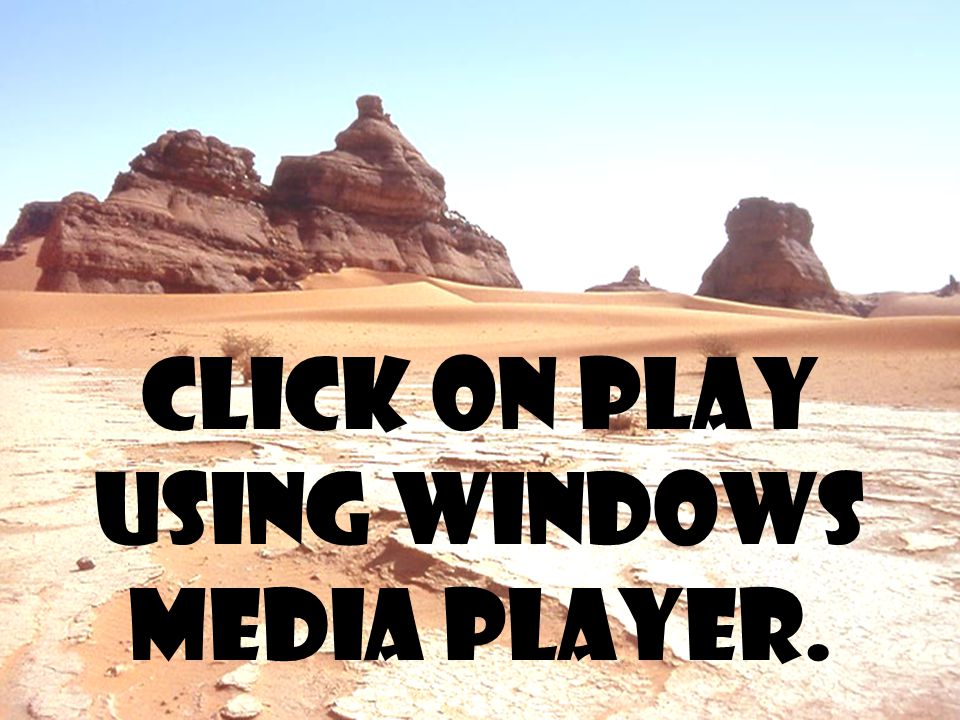 Click on play using windows media player.