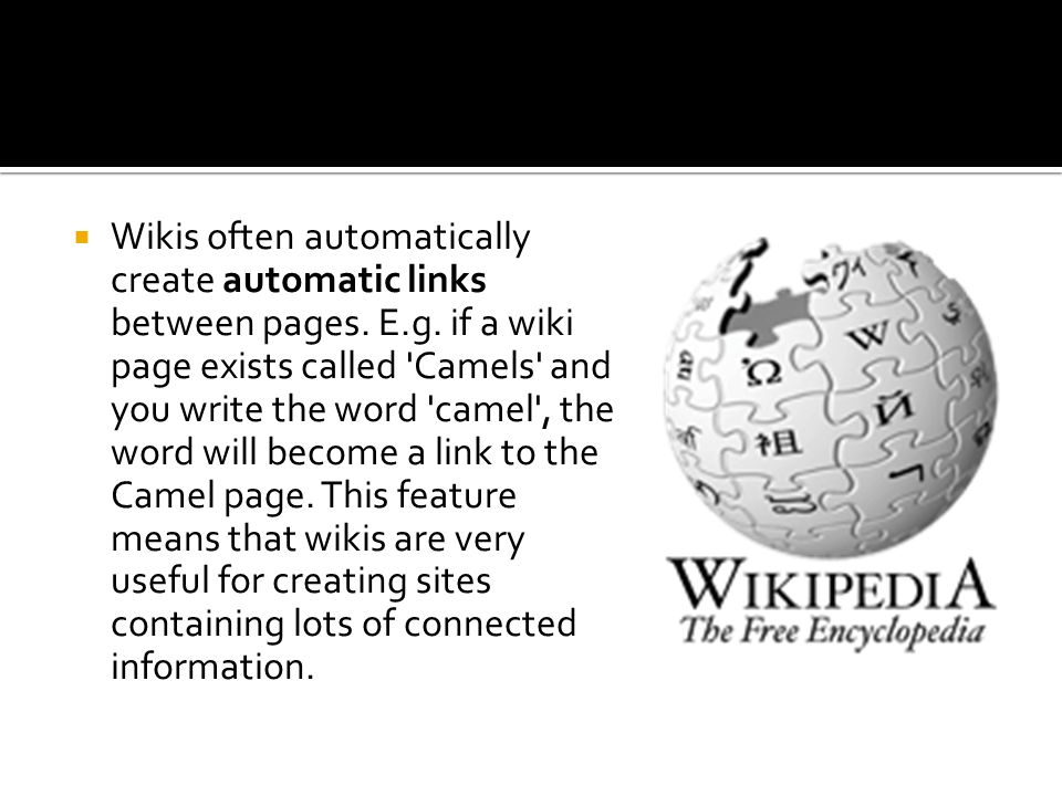  Wikis often automatically create automatic links between pages.