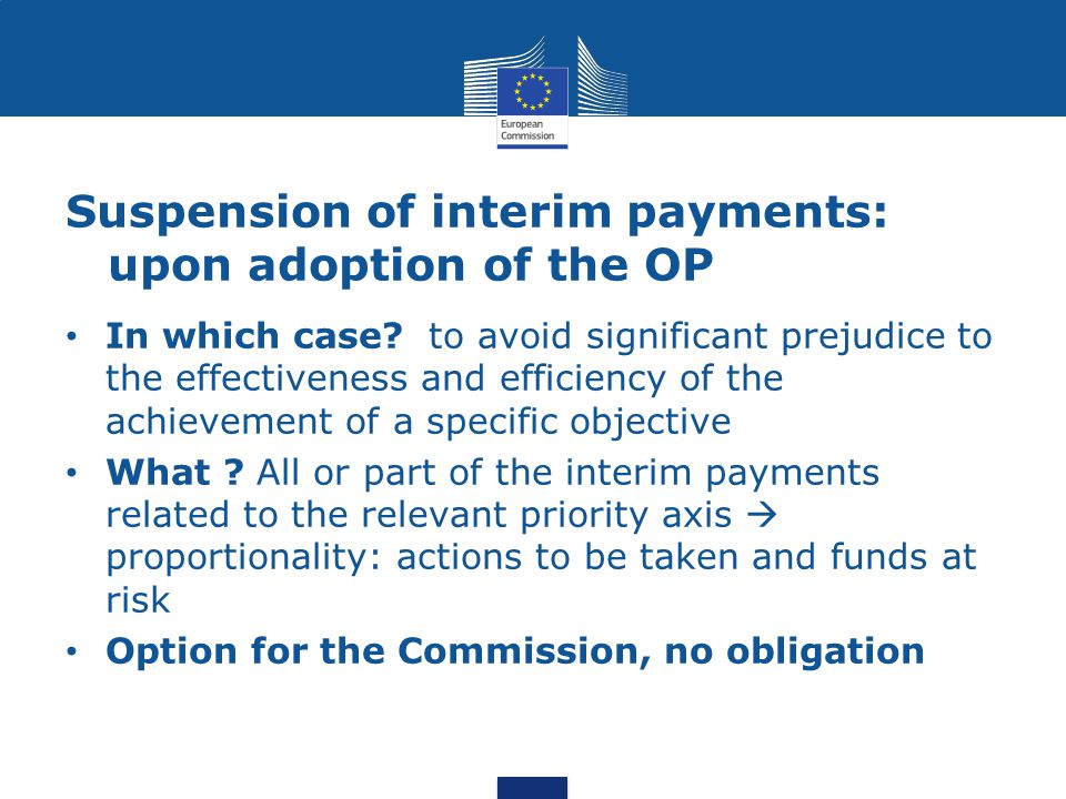 Suspension of interim payments: upon adoption of the OP In which case.