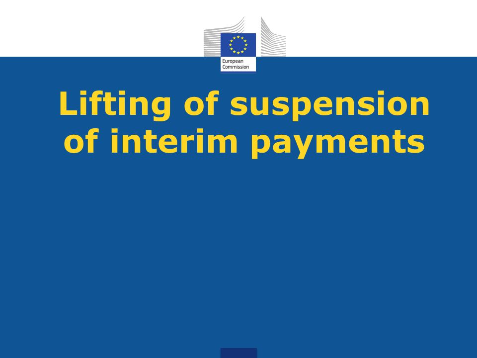 Lifting of suspension of interim payments