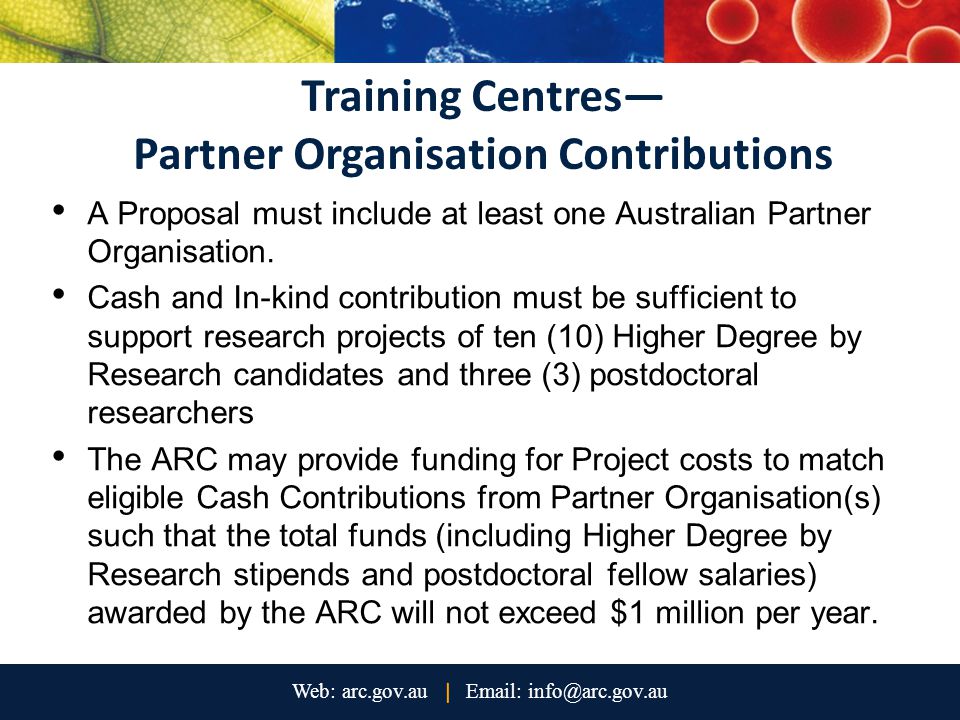 Training Centres— Partner Organisation Contributions A Proposal must include at least one Australian Partner Organisation.