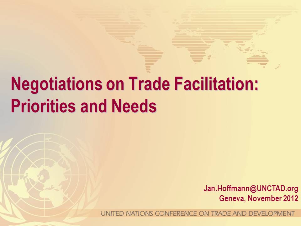 Geneva, November 2012 Negotiations on Trade Facilitation: Priorities and Needs