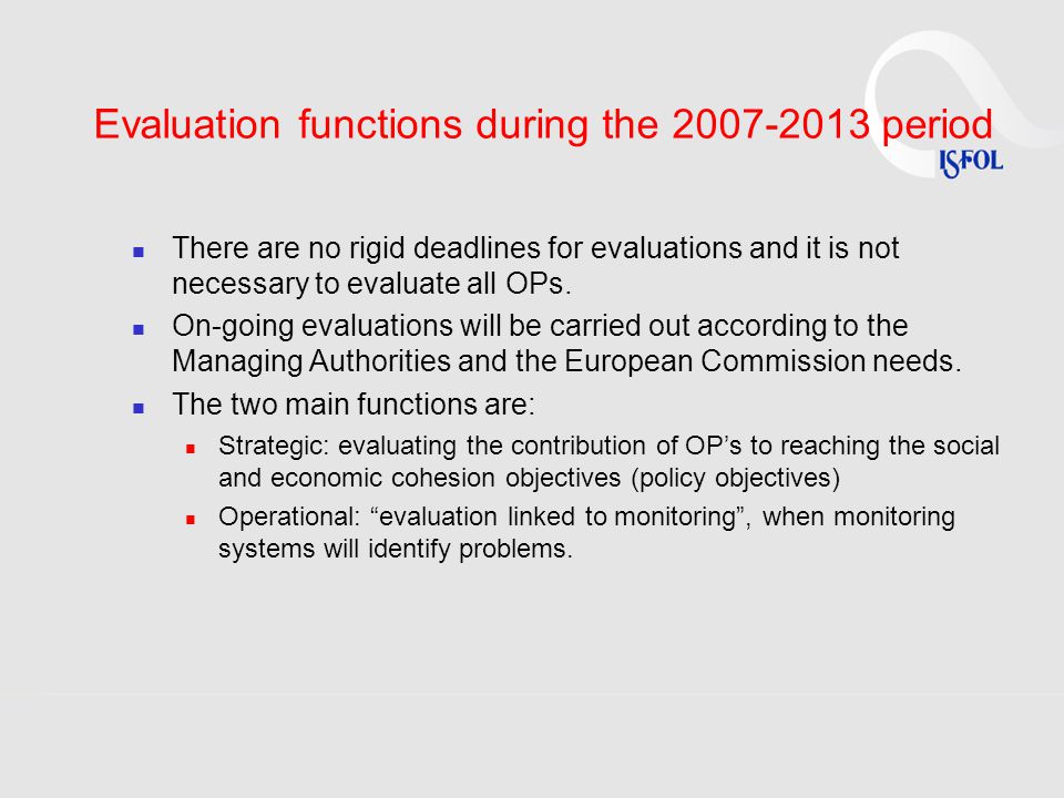 Evaluation functions during the period There are no rigid deadlines for evaluations and it is not necessary to evaluate all OPs.