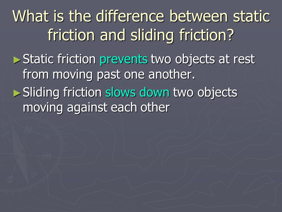 What is the difference between static friction and sliding friction.