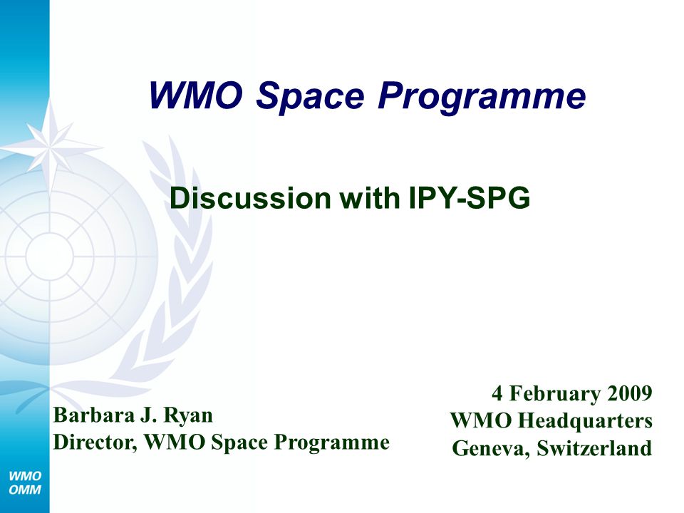 WMO Space Programme Discussion with IPY-SPG Barbara J.