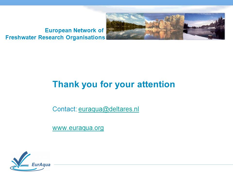 European Network of Freshwater Research Organisations Thank you for your attention Contact:
