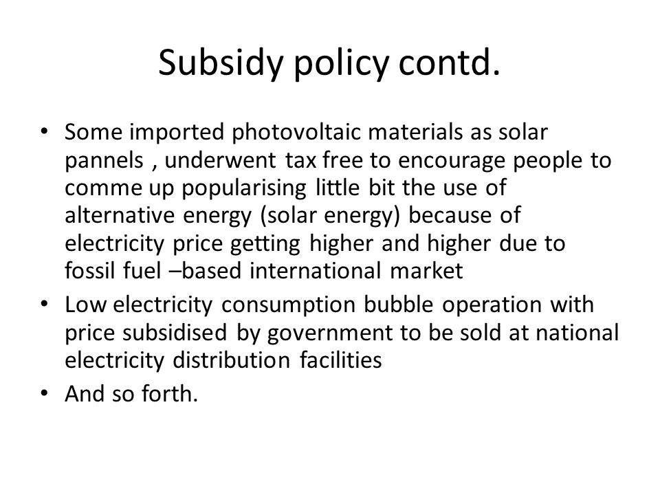 Subsidy policy contd.