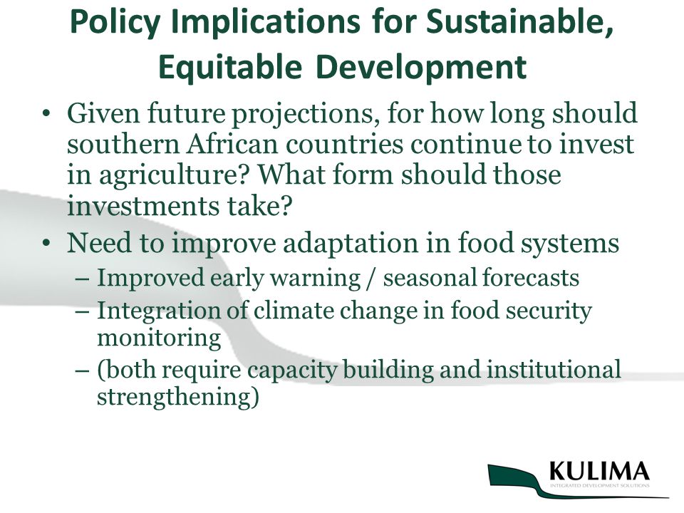 Policy Implications for Sustainable, Equitable Development Given future projections, for how long should southern African countries continue to invest in agriculture.