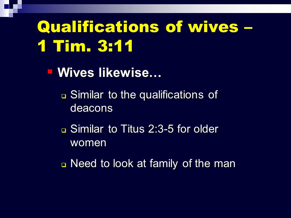 Qualifications of wives – 1 Tim.