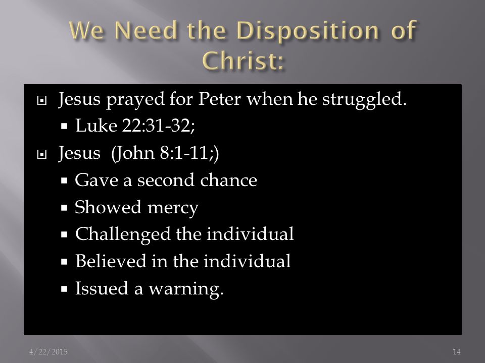  Jesus prayed for Peter when he struggled.