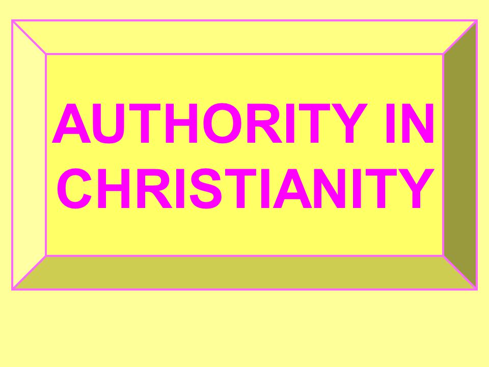AUTHORITY IN CHRISTIANITY