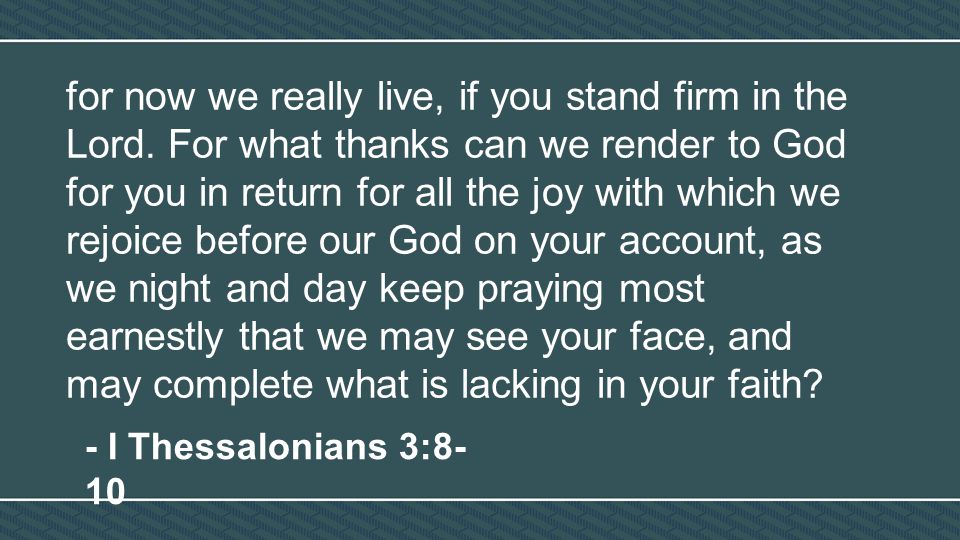 for now we really live, if you stand firm in the Lord.