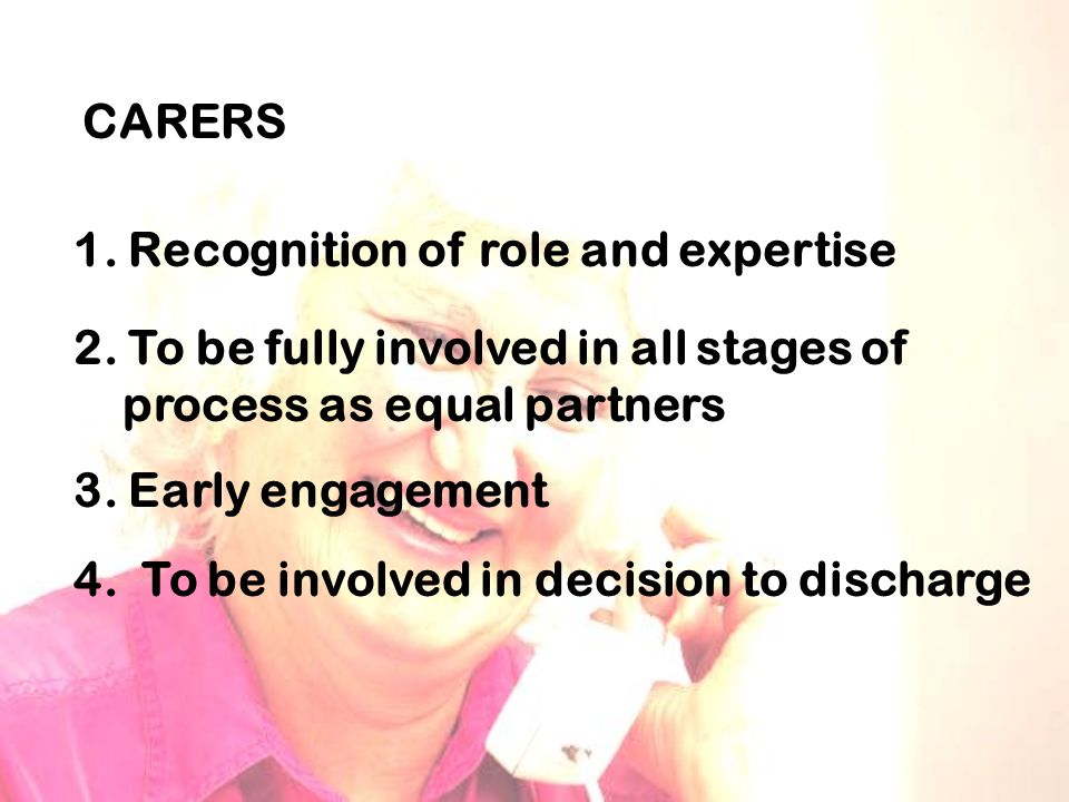 CARERS 1. Recognition of role and expertise 2.