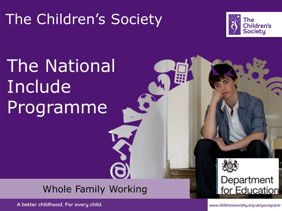 The Children’s Society Whole Family Working The National Include Programme