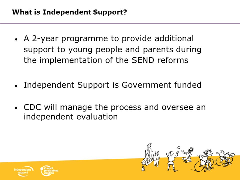 What is Independent Support.