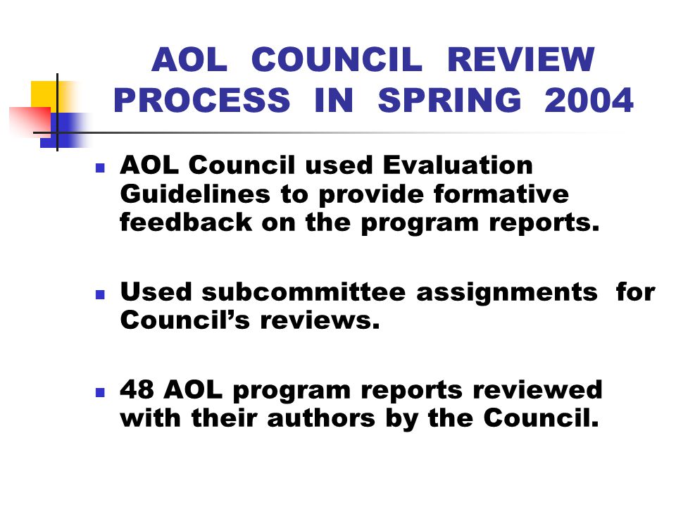 IMPLEMENTATION OF A COLLABORATIVE MODEL Reporting and Evaluation Guidelines Formal Workshops Informal Brown Bag Consultations Council Review of and Formative Feedback on AOL Reports Assessment Resources Examples of Good Practice