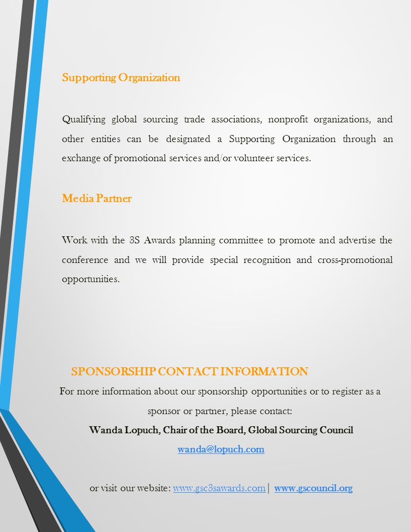 Supporting Organization Qualifying global sourcing trade associations, nonprofit organizations, and other entities can be designated a Supporting Organization through an exchange of promotional services and/or volunteer services.