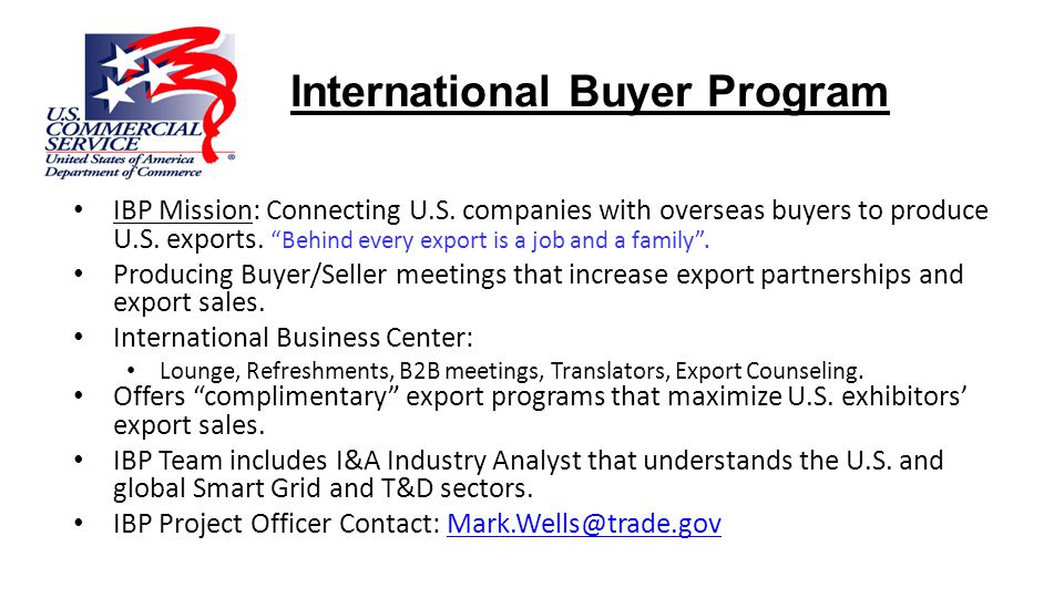 International Buyer Program IBP Mission: Connecting U.S.