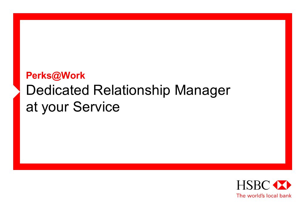 Dedicated Relationship Manager at your Service