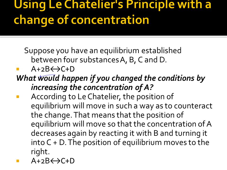 Suppose you have an equilibrium established between four substances A, B, C and D.