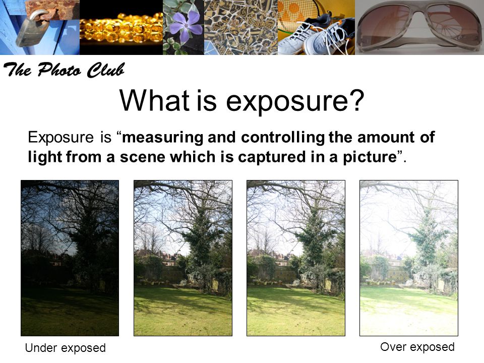 What is exposure.