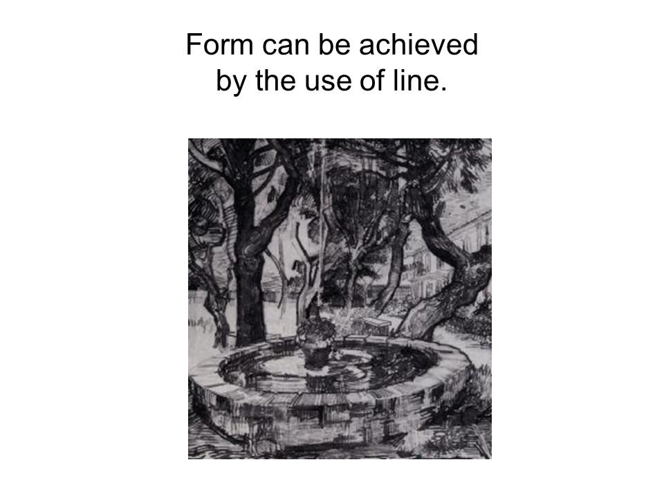 Form can be achieved by the use of line.