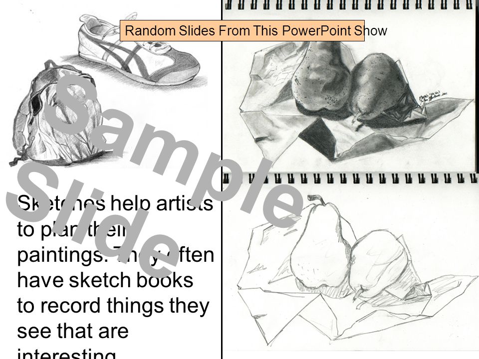 Sketches help artists to plan their paintings.