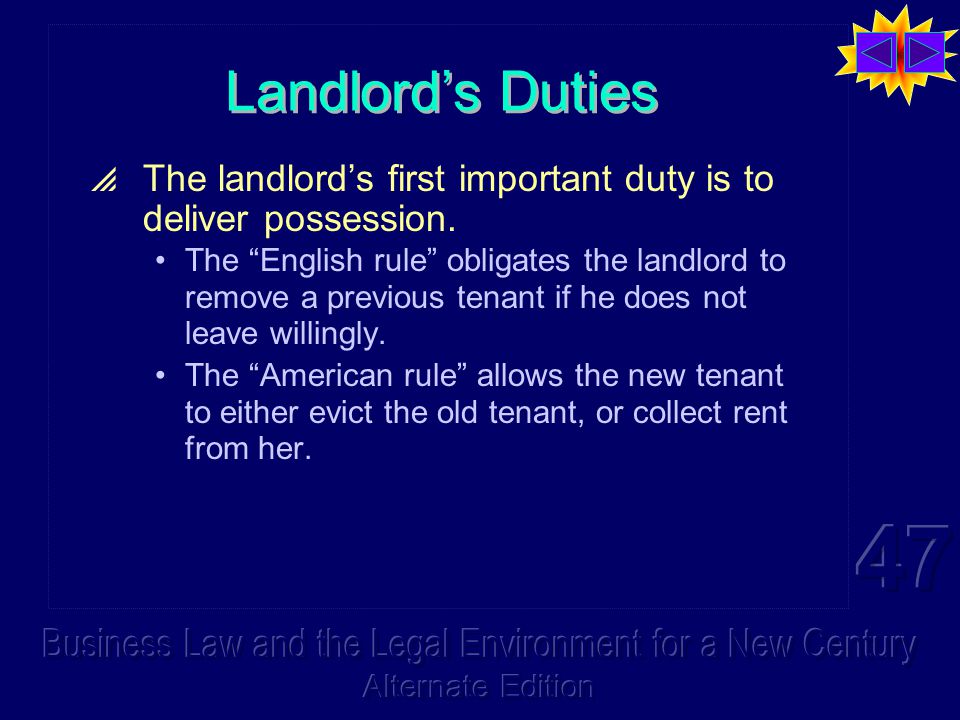 Landlord’s Duties  The landlord’s first important duty is to deliver possession.