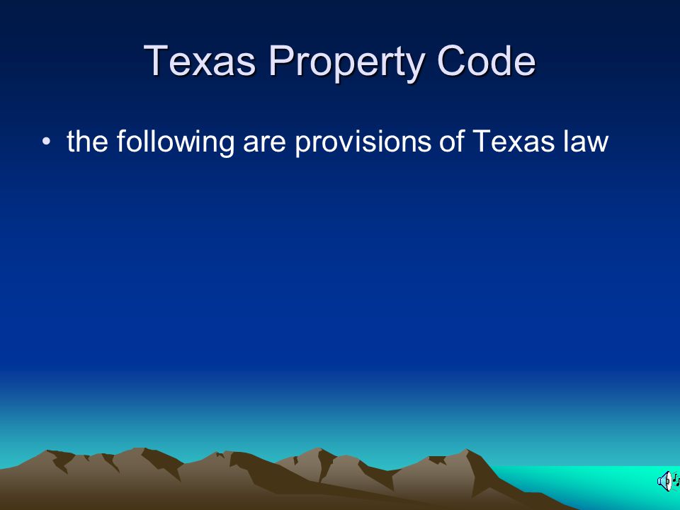 Texas Property Code the following are provisions of Texas law