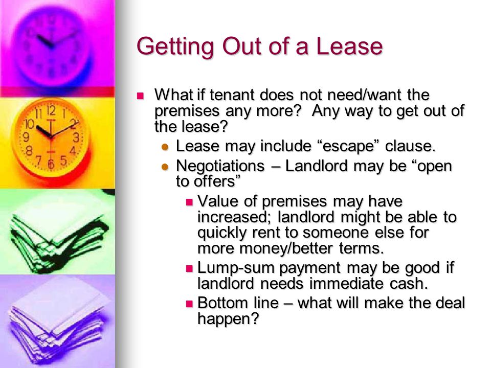 Getting Out of a Lease What if tenant does not need/want the premises any more.