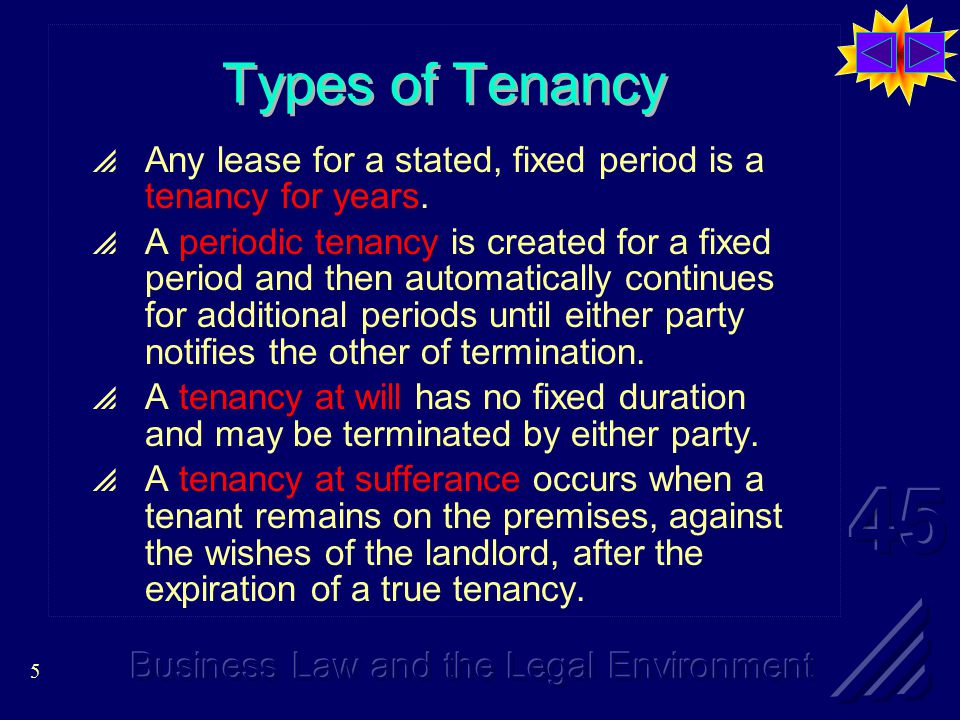 5 Types of Tenancy  Any lease for a stated, fixed period is a tenancy for years.