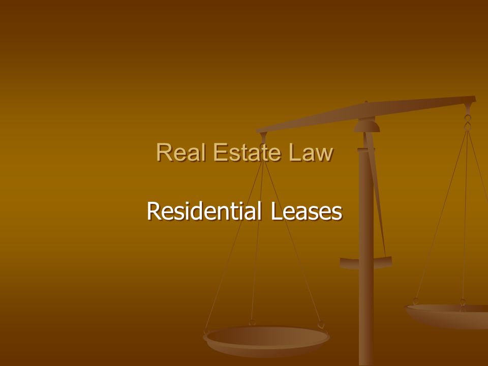 Real Estate Law Residential Leases Real Estate Law Residential Leases