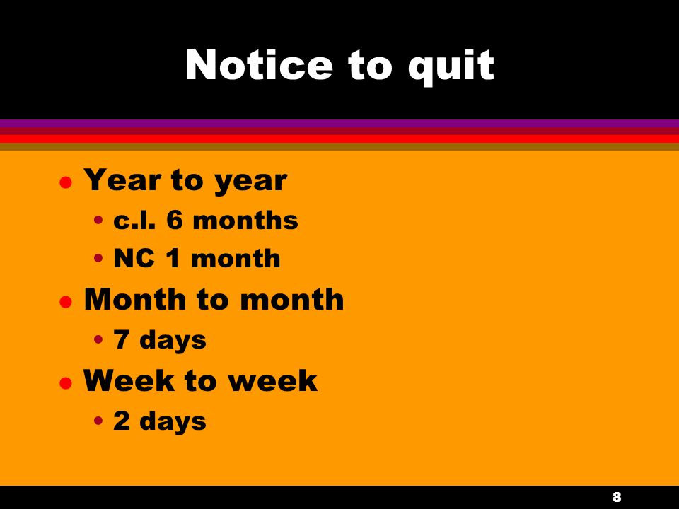 8 Notice to quit l Year to year c.l.