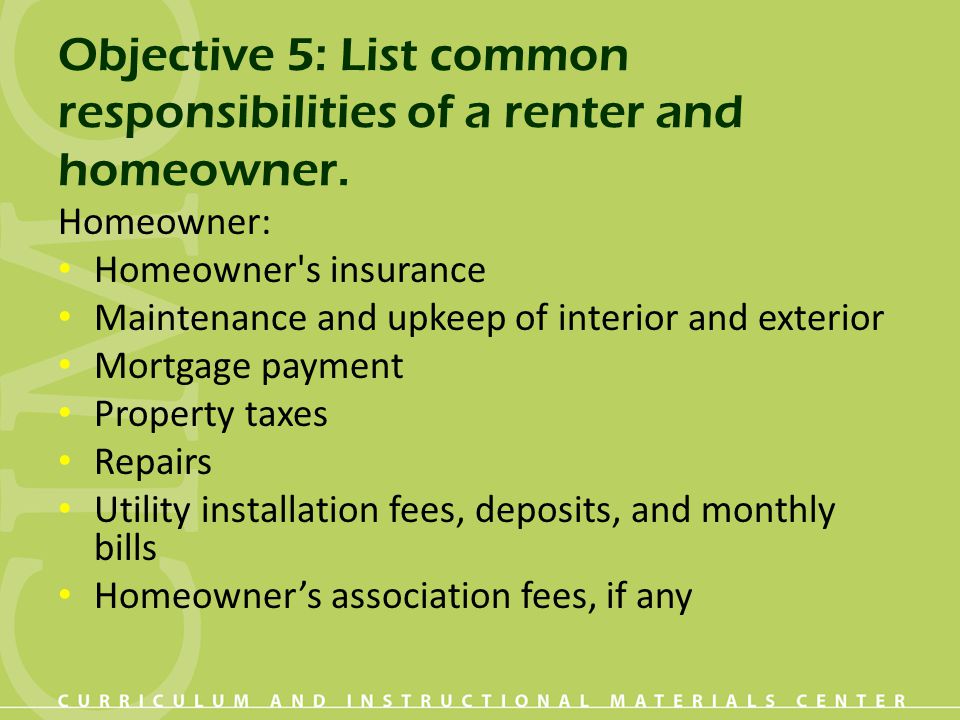 Objective 5: List common responsibilities of a renter and homeowner.