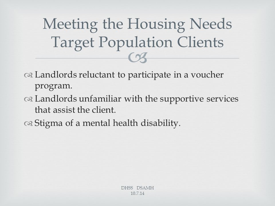   Landlords reluctant to participate in a voucher program.