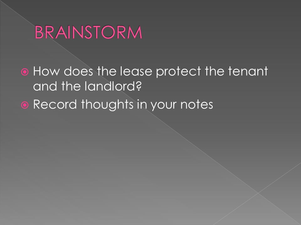  How does the lease protect the tenant and the landlord  Record thoughts in your notes