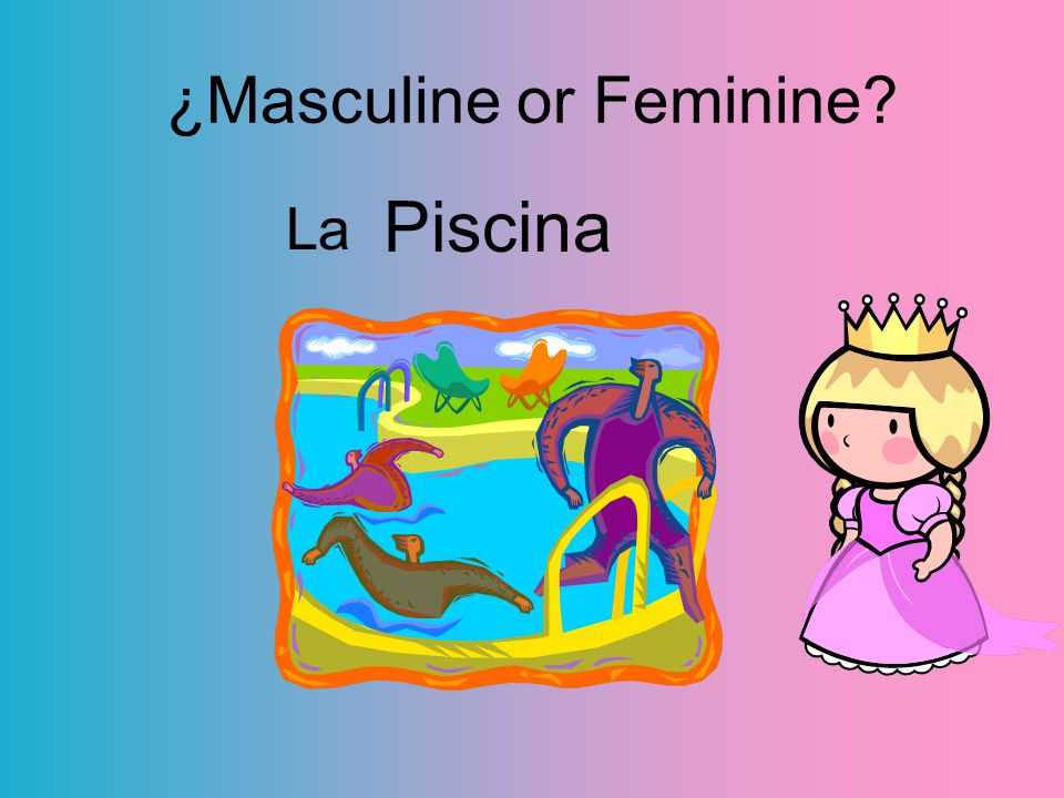¿Masculine or Feminine Piscina La