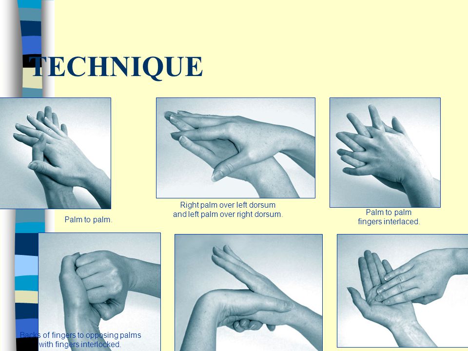 TECHNIQUE 10 Palm to palm. Right palm over left dorsum and left palm over right dorsum.