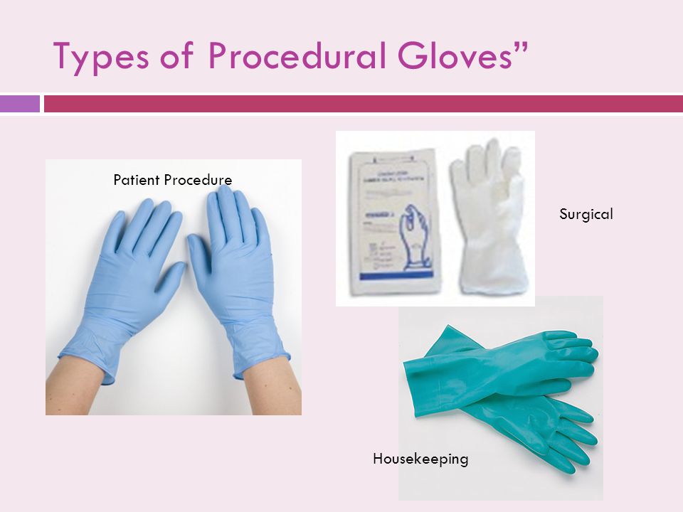 Types of Procedural Gloves Patient Procedure Surgical Housekeeping