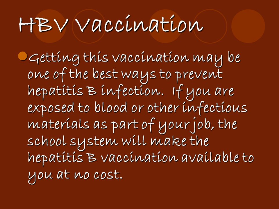HBV Vaccination Getting this vaccination may be one of the best ways to prevent hepatitis B infection.